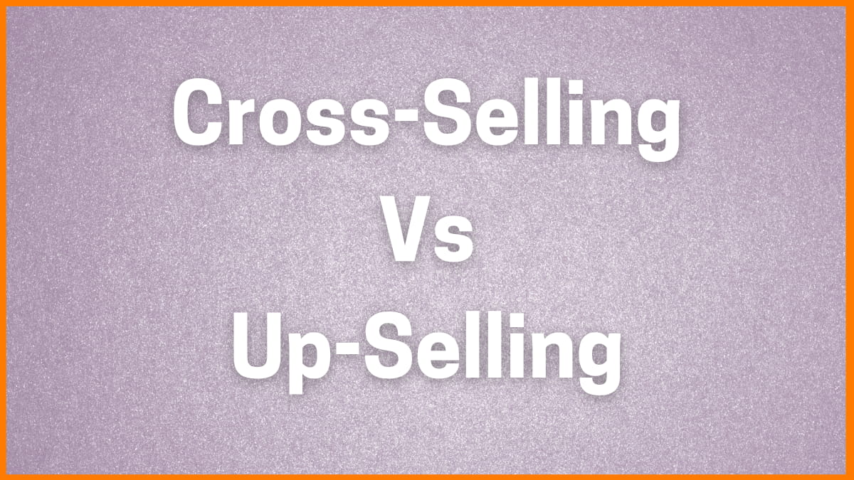up-selling VS Cross-selling