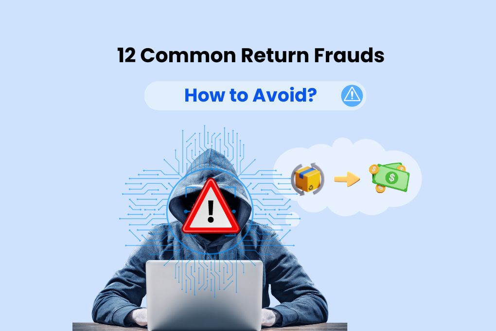 12 Common Return Frauds: How to Avoid?